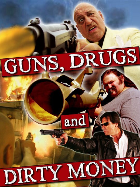 Guns, Drugs and Dirty Money (2010) постер